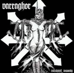 Varraghor : Calculated Insanity
